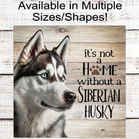 Its Not a Home Without a Siberian Husky Dog Wreath Sign - Husky Decor - Metal Wreath Sign