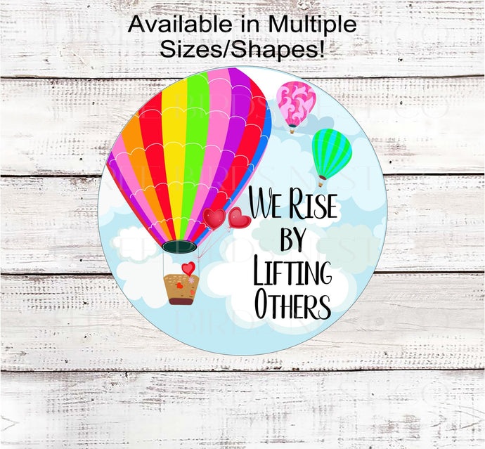 We Rise by Lifting Others Sign - Everyday Wreath Sign - Inspirational Sign - Hot Air Balloons
