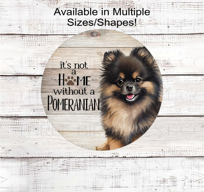 Its Not a Home Without a Pomeranian Dog Wreath Sign - Pomeranian Decor - Metal Wreath Sign