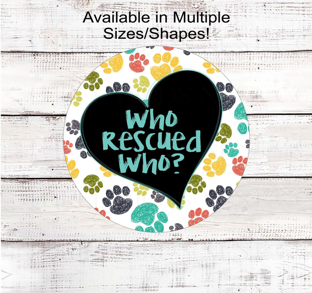 Who Rescued Who Pet Wreath Sign - Paw Print Decor - Rescue Pet