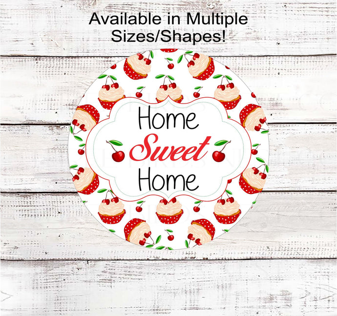 Home Sweet Home Welcome Wreath Sign - Cherry Cupcake Sign - Everyday Sign